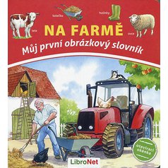 Na farmě - Můj první obrázkový slovník